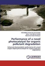 Performance of a novel photocatalyst for organic pollutant degradation