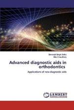 Advanced diagnostic aids in orthodontics