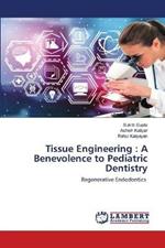 Tissue Engineering: A Benevolence to Pediatric Dentistry