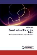 Secret side of life of the fetus