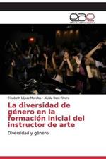 La diversidad de genero en la formacion inicial del instructor de arte