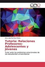 Tutoria: Relaciones Profesores-Adolescentes y Jovenes