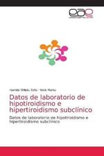 Datos de laboratorio de hipotiroidismo e hipertiroidismo subclinico