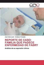 Reporte de Caso: Familia Que Padece Enfermedad de Fabry
