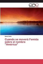 Cuando se movera Femida sobre el nombre America