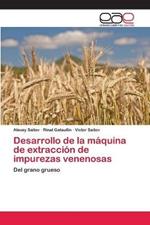 Desarrollo de la maquina de extraccion de impurezas venenosas