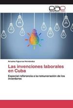 Las invenciones laborales en Cuba