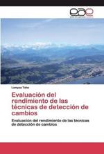 Evaluacion del rendimiento de las tecnicas de deteccion de cambios