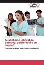 Ausentismo laboral del personal asistencial y su impacto