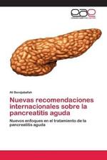 Nuevas recomendaciones internacionales sobre la pancreatitis aguda