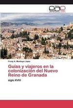 Guias y viajeros en la colonizacion del Nuevo Reino de Granada