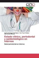 Estado clinico, periodontal y epidemiologico en internos