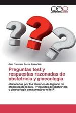 Preguntas test y respuestas razonadas de obstetricia y ginecologia