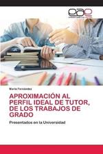 Aproximacion Al Perfil Ideal de Tutor, de Los Trabajos de Grado