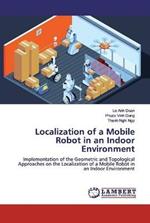 Localization of a Mobile Robot in an Indoor Environment