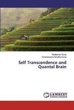 Self Transcendence and Quantal Brain