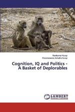 Cognition, IQ and Politics - A Basket of Deplorables