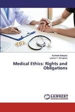 Medical Ethics: Rights and Obligations