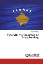 Kosovo: The Crossroad of State Building