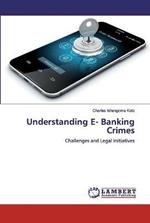 Understanding E- Banking Crimes