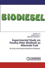 Experimental Study on Poultry-litter Biodiesel as Alternate Fuel