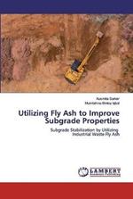 Utilizing Fly Ash to Improve Subgrade Properties