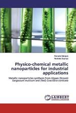 Physico-chemical metallic nanoparticles for industrial applications