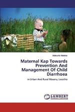 Maternal Kap Towards Prevention And Management Of Child Diarrhoea