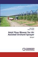 Axial Flow Blower for Air Assisted Orchard Sprayer