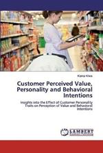 Customer Perceived Value, Personality and Behavioral Intentions