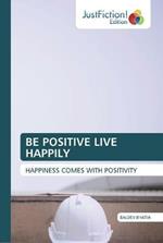 Be Positive Live Happily