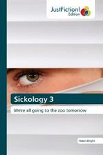 Sickology 3