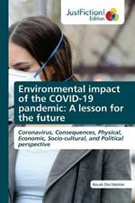 Environmental impact of the COVID-19 pandemic: A lesson for the future