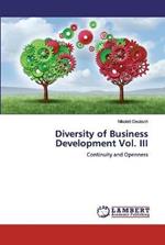 Diversity of Business Development Vol. III