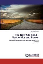 The New Silk Road - Geopolitics and Power