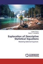 Exploration of Descriptive Statistical Equations