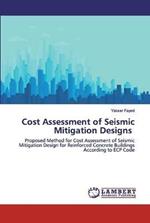 Cost Assessment of Seismic Mitigation Designs