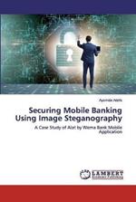 Securing Mobile Banking Using Image Steganography