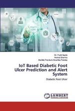 IoT Based Diabetic Foot Ulcer Prediction and Alert System