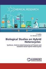 Biological Studies on Hybrid Heterocycles