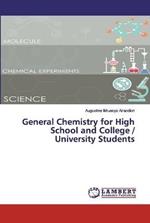 General Chemistry for High School and College / University Students