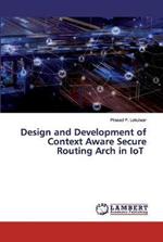 Design and Development of Context Aware Secure Routing Arch in IoT