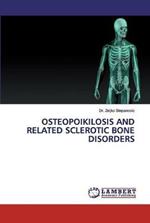 Osteopoikilosis and Related Sclerotic Bone Disorders