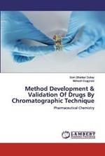 Method Development & Validation Of Drugs By Chromatographic Technique