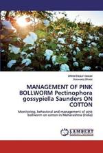 MANAGEMENT OF PINK BOLLWORM Pectinophoragossypiella Saunders ON COTTON