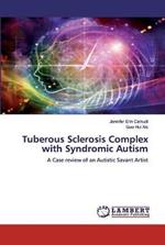 Tuberous Sclerosis Complex with Syndromic Autism