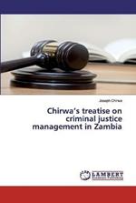 Chirwa's treatise on criminal justice management in Zambia