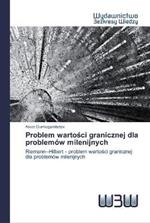 Problem wartosci granicznej dla problemow milenijnych