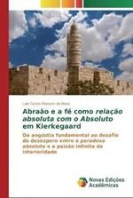 Abraao e a fe como relacao absoluta com o Absoluto em Kierkegaard