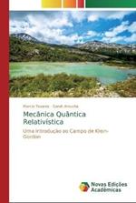 Mecanica Quantica Relativistica